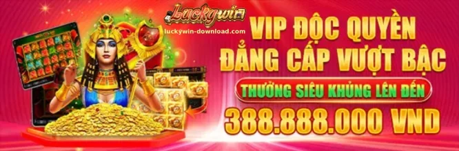 Giới Thiệu Khuyến Mãi LUCKYWIN Casino Online